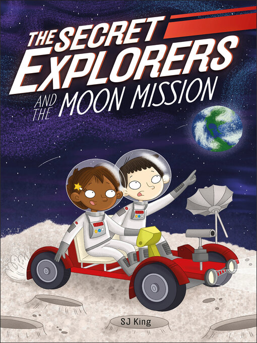 Title details for The Secret Explorers and the Moon Mission by SJ King - Available